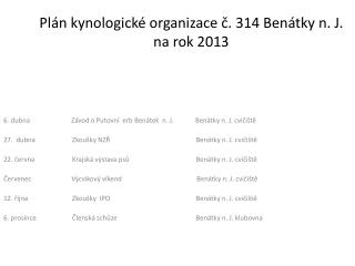 Plán kynologické organizace č. 314 Benátky n. J. na rok 2013