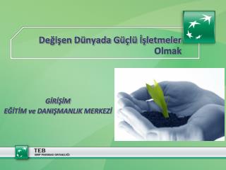 Değişen Dünyada Güçlü İşletmeler Olmak