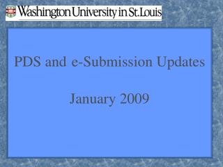 PDS and e-Submission Updates January 2009