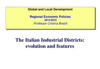 The Italian Industrial Districts : evolution and features