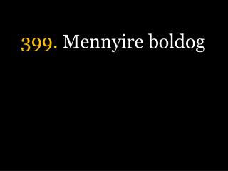 399. Mennyire boldog