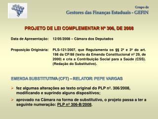 PROJETO DE LEI COMPLEMENTAR Nº 306, DE 2008