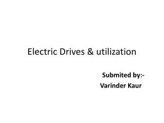 Electric Drives &amp; utilization