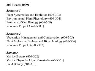300-Level (2009) Semester 1 Plant Systematics and Evolution (606-303)