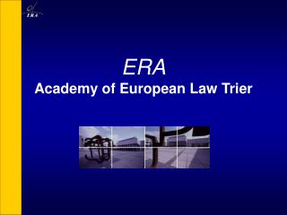 ERA Academy of European Law Trier