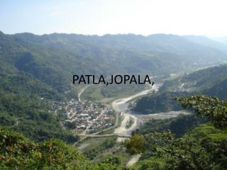 PATLA,JOPALA ,
