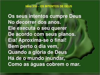 Hino 316 – OS INTENTOS DE DEUS