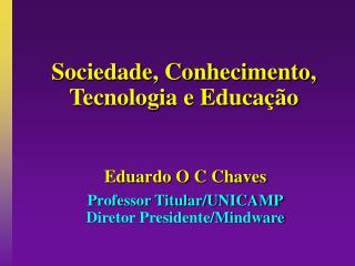 Sociedade, Conhecimento, Tecnologia e Educação