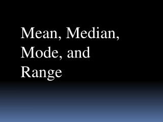 Mean, Median, Mode, and Range