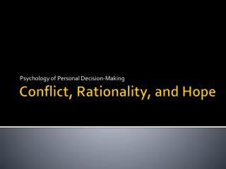 Conflict, Rationality, and Hope