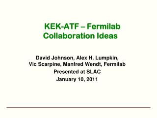 KEK-ATF – Fermilab Collaboration Ideas