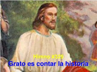 Himno #329 Grato es contar la historia