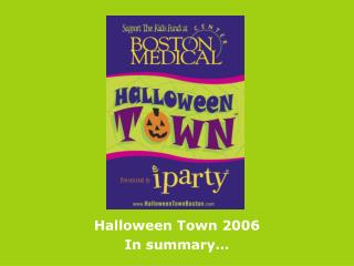Halloween Town 2006 In summary…