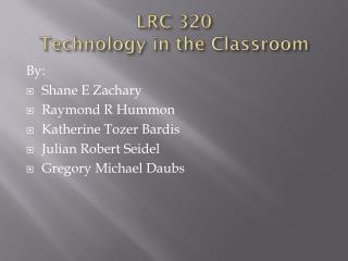 LRC 320 Technology in the Classroom
