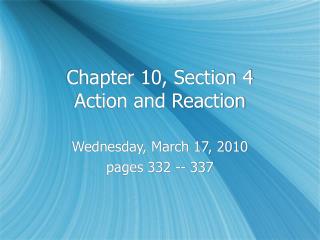 Chapter 10, Section 4 Action and Reaction