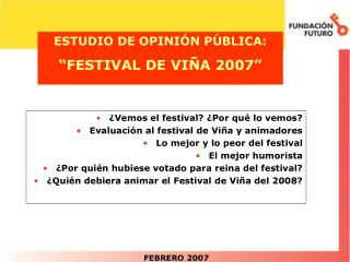 ESTUDIO DE OPINIÓN PÚBLICA: “FESTIVAL DE VIÑA 2007”