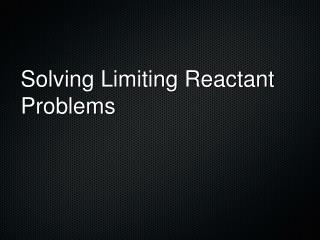 Solving Limiting Reactant Problems