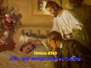 Himno #349 ¡Oh, qué amigo nos es Cristo!