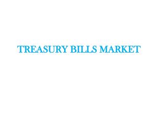 TREASURY BILLS MARKET