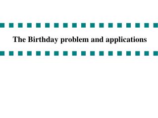 The Birthday problem and applications