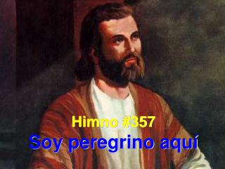 Himno #357 Soy peregrino aquí