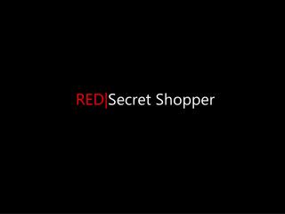 RED | Secret Shopper