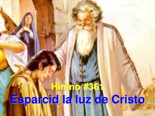 Himno #361 Esparcid la luz de Cristo