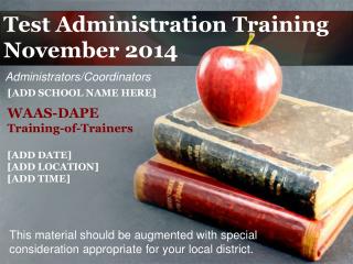 Test Administration Training November 2014