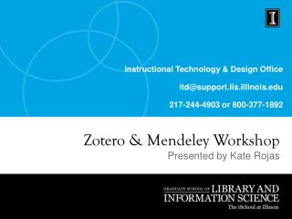 Instructional Technology &amp; Design Office itd@support.lis.illinois 217-244-4903 or 800-377-1892