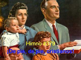 Himno #379 ¡De pie, de pie, cristianos!
