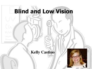 Blind and Low Vision