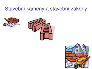 Stavební kameny a stavební zákony