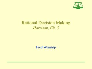 Rational Decision Making Harrison, Ch. 3