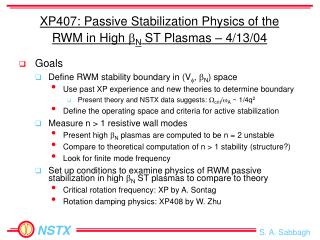 XP407: Passive Stabilization Physics of the RWM in High b N ST Plasmas – 4/13/04