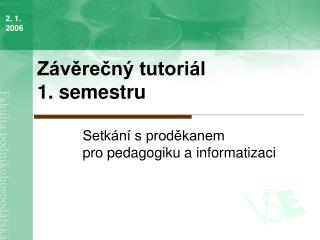 Závěrečný tutoriál 1. semestru