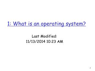 1: What is an operating system?