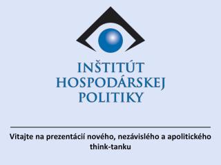 Vitajte na prezentácií nového, nezávislého a apolitického think-tanku