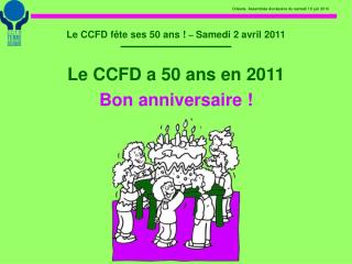 Le CCFD a 50 ans en 2011 Bon anniversaire !