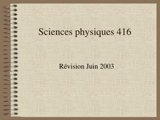 Sciences physiques 416