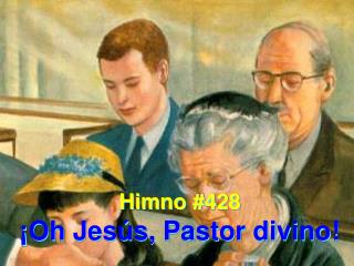 Himno #428 ¡Oh Jesús, Pastor divino!