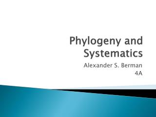Phylogeny and Systematics