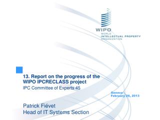 13. Report on the progress of the WIPO IPCRECLASS project IPC Committee of Experts 45