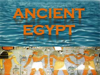 ANCIENT EGYPT
