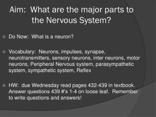 Aim: What are the major parts to the Nervous System?