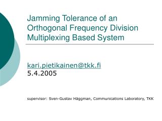 Jamming Tolerance of an Orthogonal Frequency Division Multiplexing Based System