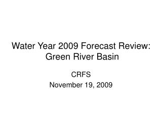 Water Year 2009 Forecast Review: Green River Basin