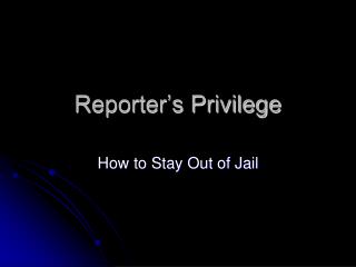 Reporter’s Privilege