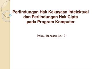 Perlindungan Hak Kekayaan Intelektual dan Perlindungan Hak Cipta pada Program Komputer