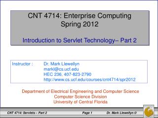 CNT 4714: Enterprise Computing Spring 2012 Introduction to Servlet Technology– Part 2