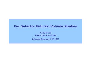 Far Detector Fiducial Volume Studies